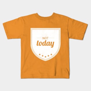 Not Today (white inverted) Kids T-Shirt